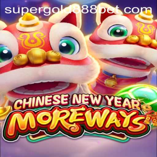 Explore the Exciting World of CHINESENEWYEARMOREWAYS with SuperGold 888