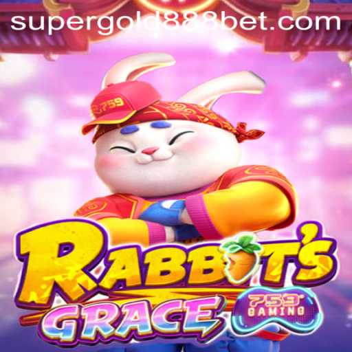 Exploring the Exciting World of RabbitsGrace and the Thrill of SuperGold 888